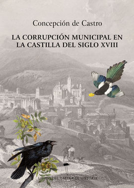 LA CORRUPCIÓN MUNICIPAL EN LA CASTILLA DEL SIGLO XVIII