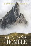 MONTAÑA Y EL HOMBRE, LA