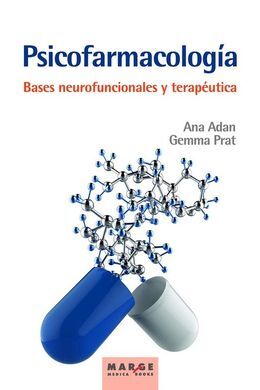 PSICOFARMACOLOGÍA. BASES NEUROFUNCIONALES Y TERAPÉUTICA