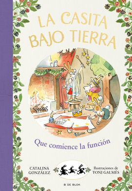 LA CASITA BAJO TIERRA 6: ¡QUÉ COMIENCE LA FUNCIÓN!