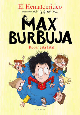 MAX BURBUJA 2: ROBAR ESTÁ FATAL