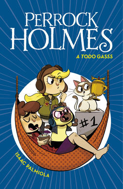 PERROCK HOLMES. 13: A TODO GASSS