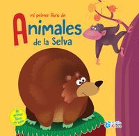 MI PRIMER LIBRO DE ANIMALES DE LA SELVA