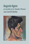 AUGUSTO AGERO UN ESCULTOR EN LA BANDE A PICASSO