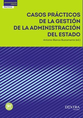 CASOS PRACTICOS DE GESTION DE LA ADMINISTRACION DEL ESTADO