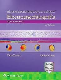 GUIA PRÁCTICA PARA PRUEBAS NEUROFISIOLOGICAS CLÍNICAS, EEG
