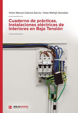 CUADERNO DE PRÁCTICAS. INSTALACIONES ELÉCTRICAS DE INTERIORES EN BAJA TENSIÓN