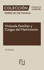 VIVIENDA FAMILIAR Y CARGAS DEL MATRIMONIO 4ª EDC.