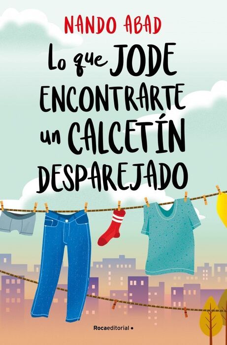 LO QUE JODE ENCONTRARTE UN CALCETÍN DESPAREJADO (14 MAYO)