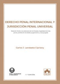 DERECHO PENAL INTERNACIONAL Y JURISDICCIÓN PENAL UNIVERSAL