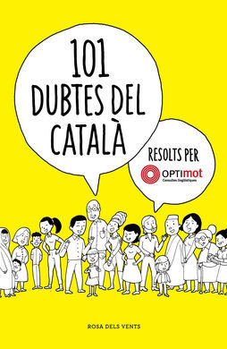 101 DUBTES DEL CATALÀ RESOLTS PER L'OPTIMOT