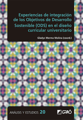 EXPERIENCIAS DE INTEGRACIÓN DE LOS OBJETIVOS DE DESARROLLO SOSTENIBLE (ODS) EN E