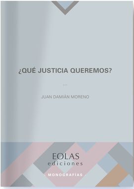 ¿QUÉ JUSTICIA QUEREMOS?