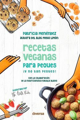 RECETAS VEGANAS PARA PEQUES ¡Y NO TAN PEQUES!