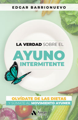 VERDAD SOBRE EL AYUNO INTERMITENTE