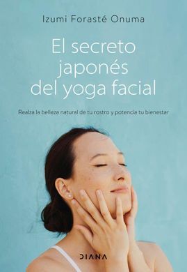 EL SECRETO JAPONÉS DEL YOGA FACIAL