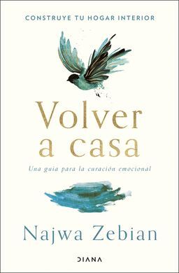 VOLVER A CASA. UNA GUIA PARA LA CURACION EMOCIONAL