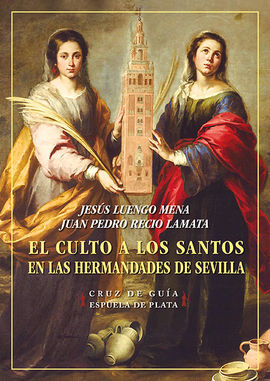 CULTO A LOS SANTOS EN LAS HERMANDADES DE SEVILLA,E