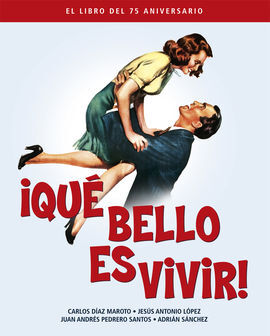 QUE BELLO ES VIVIR - EL LIBRO DEL 75 ANIVERSARIO