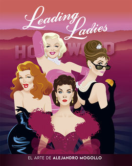 LEADING LADIES EL ARTE DE ALEJANDRO MOGOLLO