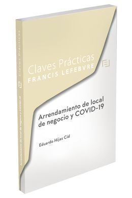 CLAVES PRÁCTICAS ARRENDAMIENTO DE LOCAL DE NEGOCIO Y COVID-19