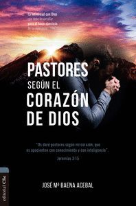 PASTORES SEGÚN EL CORAZÓN DE DIOS
