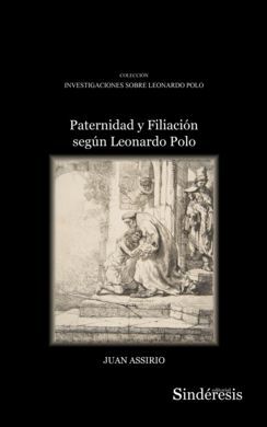 PATERNIDAD Y FILIACIÓN SEGÚN LEONARDO POLO