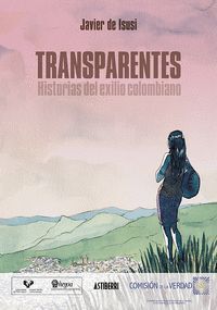 TRANSPARENTES - HISTORIAS DEL EXILIO COLOMBIANO