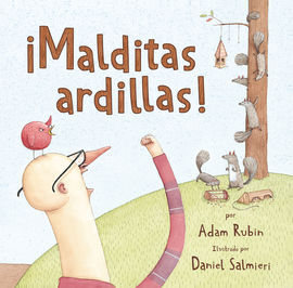 ¡MALDITAS ARDILLAS!