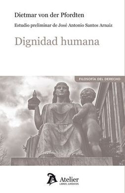 DIGNIDAD HUMANA. ESTUDIO PRELIMINAR DE JOSÉ ANTONI
