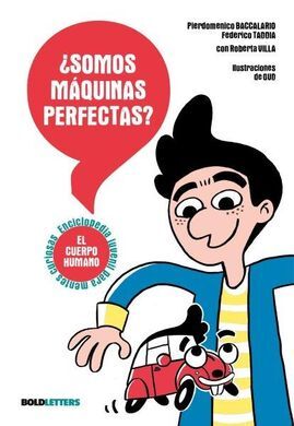 ¿SOMOS MÁQUINAS PERFECTAS?