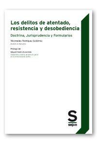 LOS DELITOS DE ATENTADO, RESISTENCIA Y DESOBEDIENCIA