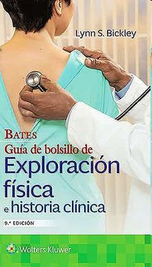 BATES. GUÍA DE BOLSILLO DE EXPLORACIÓN FÍSICA E HISTORIA CLÍNICA.-9 ED