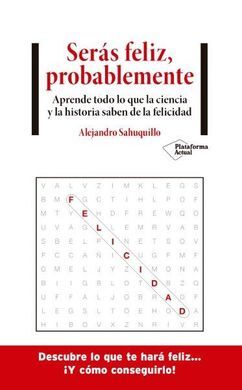 SERÁS FELIZ, PROBABLEMENTE