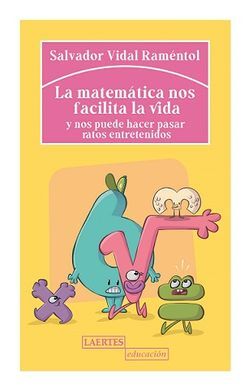 MATEMÁTICA NOS FACILITA LA VIDA Y NOS PUEDE HACER PASAR RATOS ENTRETENIDOS, LA