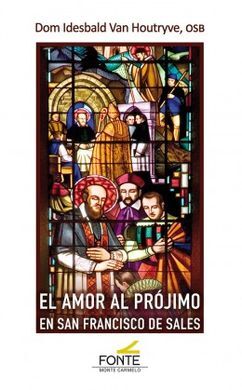 EL AMOR AL PRÓJIMO EN SAN FRANCISCO DE SALES