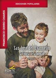 SAN JOSE DEL EVANGELIO. SABIDURIA DE LA BONDAD