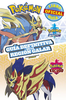 POKEMON 2020. GUIA DEFINITIVA DE LA REGIÓN DE GALAR