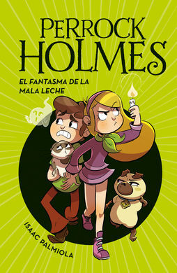 PERROCK HOLMES. 16: EL FANTASMA DE LA MALA