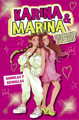 KARINA & MARINA. SECRET STARS 1. GEMELAS Y ESTRELLAS