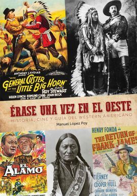 ERASE UNA VEZ EN EL OESTE HISTORIA CINE GUIA WESTE