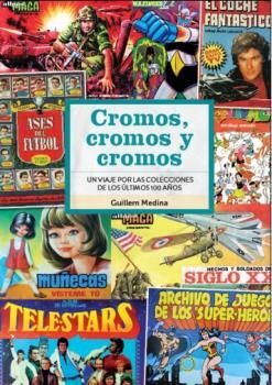 CROMOS, CROMOS Y CROMOS. UN VIAJE POR LAS COLECCIO