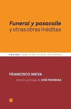 FUNERAL Y PASACALLE Y OTRAS OBRAS INÉDITAS