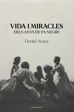 VIDA I MIRACLES DELS ANYS DE PA NEGRE