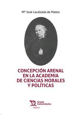 CONCEPCIÓN ARENAL EN LA ACADEMIA DE CIENCIAS MORALES Y POLÍTICAS