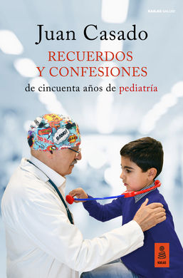 RECUERDOS Y CONFESIONES. CINCUENTA AÑOS DE PEDIATRIA