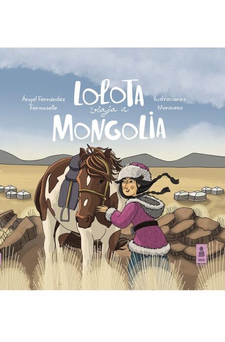 LAS AVENTURAS DE LOLOTA : LOLOTA VIAJA A MONGOLIA