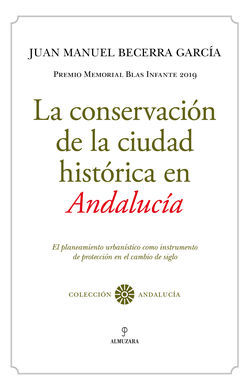 LA CONSERVACIÓN DE LA CIUDAD HISTÓRICA EN ANDALUCÍA
