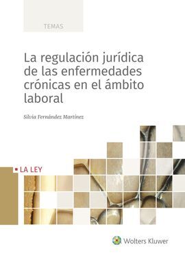 LA REGULACIÓN JURÍDICA DE LAS ENFERMEDADES CRÓNICAS EN EL ÁMBITO LABORAL