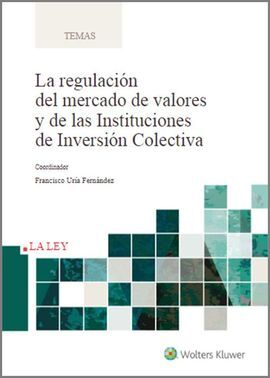 LA REGULACIÓN DEL MERCADO DE VALORES Y DE LAS INSTITUCIONES DE INVERSIÓN COLECTIVA